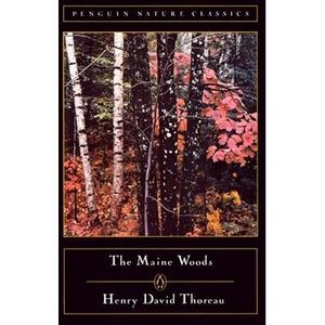 The Maine Woods -- Henry David Thoreau